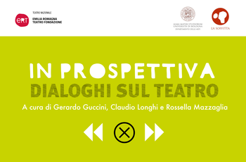 IN PROSPETTIVA. Dialoghi sul teatro